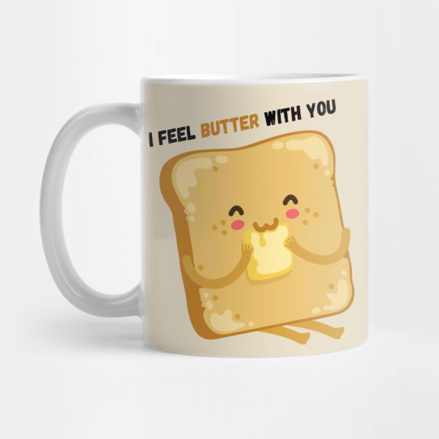 I Feel Butter With You by Creativity Haven